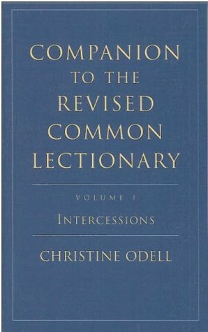 Companion to the Revised Common Lectionary: Intercessions by Christine Odell