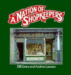 A Nation of Shopkeepers by Evans &. Lawson, Bill Evans, Andrew Lawson