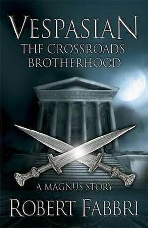 The Crossroads Brotherhood by Robert Fabbri