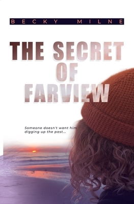 The Secret of Farview by Becky Milne