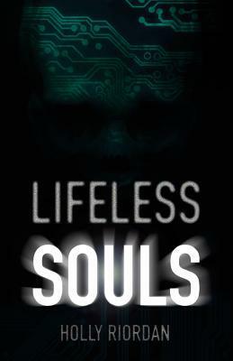 Lifeless Souls by Holly Riordan