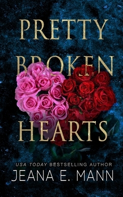 Pretty Broken Hearts by Jeana E. Mann