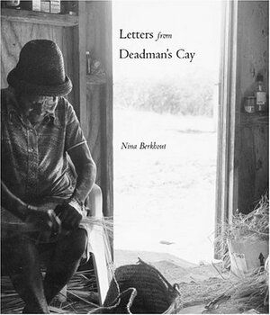 Letters from Deadman's Cay by Nina Berkhout