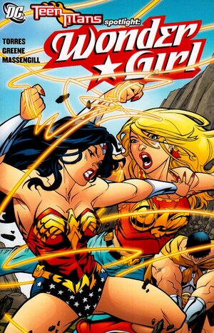 Teen Titans Spotlight: Wonder Girl by J. Torres