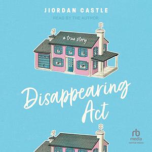 Disappearing Act by Jiordan Castle