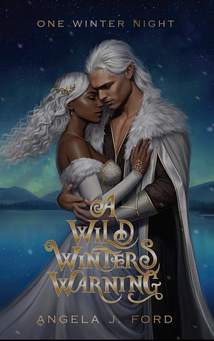 A Wild Winter's Warning by Angela J. Ford