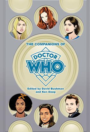 The Companions of Doctor Who  by David Bushman