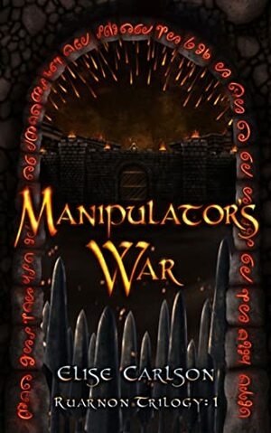 Manipulator's War by Elise Carlson