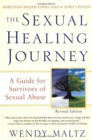 Sexual Healing Journey: A Guide for Suvivors of Sexual Abuse by Wendy Maltz