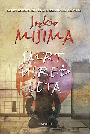 Smrt usred leta by Yukio Mishima, Yukio Mishima