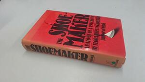 The Shoemaker - The Anatomy Of A Psychotic by Flora Rheta Schreiber