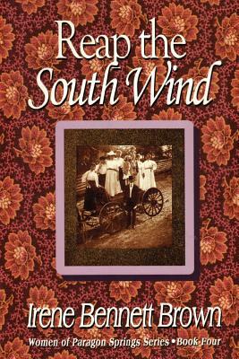 Reap the Southwind by Irene Bennett Brown