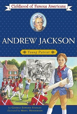 Andrew Jackson: Young Patriot by George E. Stanley