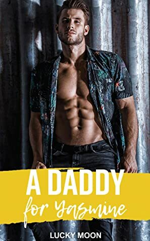 A Daddy for Yasmine by Lucky Moon