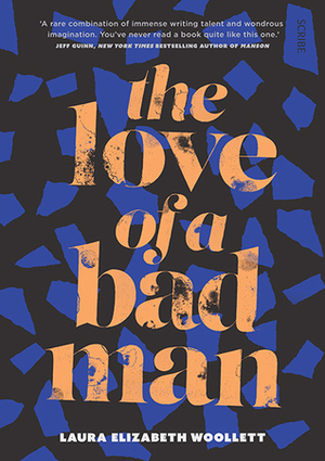 The Love of a Bad Man by Laura Elizabeth Woollett