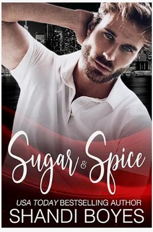 Sugar and Spice by Shandi Boyes