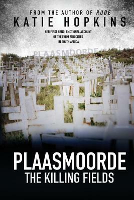 Plaasmoorde: The Killing Fields by Katie Hopkins