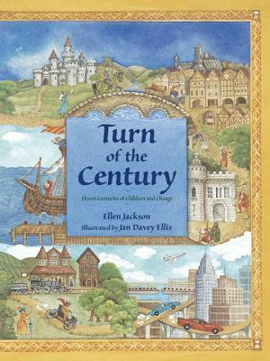Turn of the Century: Eleven Centuries of Children and Change by Ellen Jackson, Jan Davey Ellis