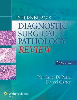 Sternberg's Diagnostic Surgical Pathology Review by Pier Luigi Di Patre, Darryl Carter