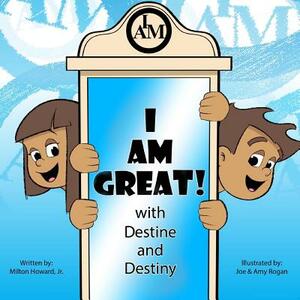 I Am Great by Milton Howard Jr