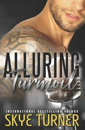 Alluring Turmoil: Bayou Stix Book 1 by Skye Turner