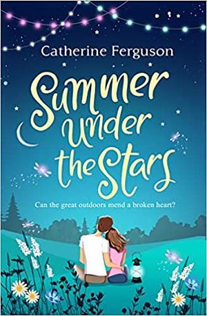 Summer Under the Stars by Catherine Ferguson