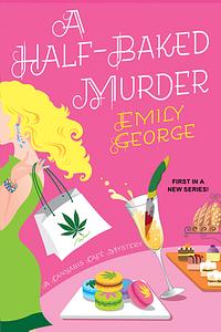 A Half-Baked Murder by Emily George