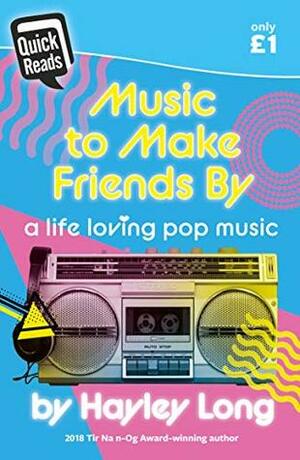 Music To Make Friends By: Quick Reads 2019 by Hayley Long