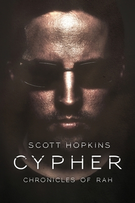 Cypher: Chronicles of Rah by Scott Hopkins