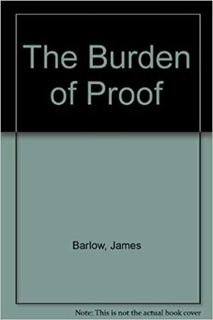 The Burden of Proof by James Barlow