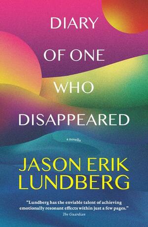 Diary of One Who Disappeared by Jason Erik Lundberg