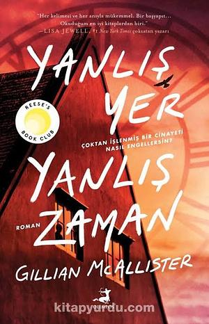 Yanlış Yer Yanlış Zaman by Gillian McAllister, Edanur Varol, Nazende Didem Ünalçın