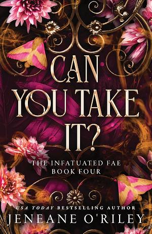 Can You Take It? by Jeneane O'Riley