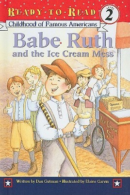 Babe Ruth and the Ice Cream Mess by Dan Gutman