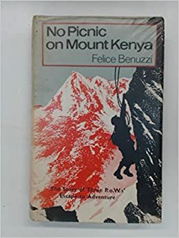 No picnic on Mount Kenya by Felice Benuzzi