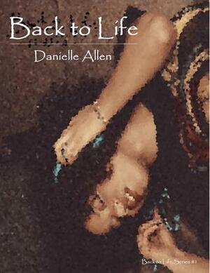 Back to Life by Danielle Allen