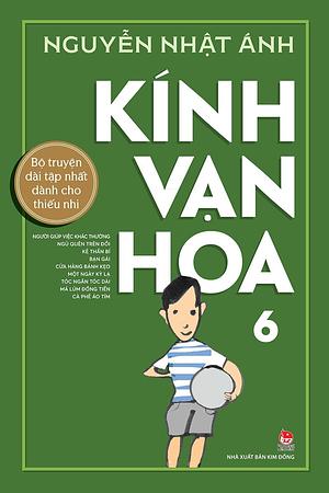 Kính Vạn Hoa 6 by Nguyễn Nhật Ánh