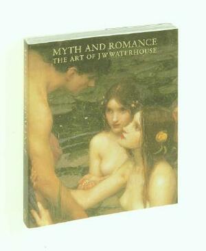 Myth and Romance by Editors of Phaidon Press