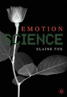 Emotion Science: Cognitive and Neuroscientific Approaches to Understanding Human Emotions by Elaine Fox