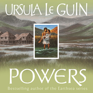 Powers by Ursula K. Le Guin