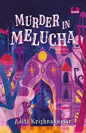Murder In Melucha: Sequel to Magicians of Madh by Aditi Krishnakumar