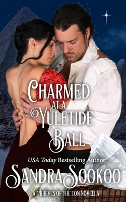 Charmed at a Yuletide Ball: a Thieves of the Ton novella by Sandra Sookoo