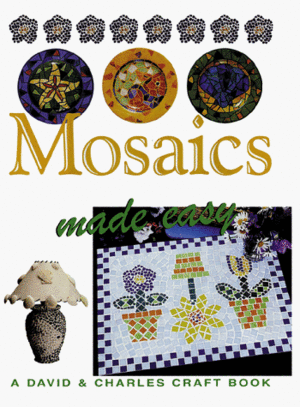 Mosaics Made Easy by Susan Penny, Martin Penny