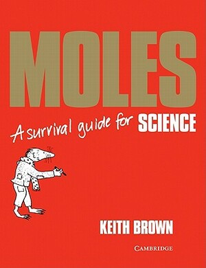 Moles: A Survival Guide by Keith Brown
