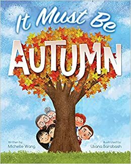 It Must Be Autumn by Michelle Wang, Michelle Wang