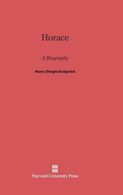 Horace by Henry Dwight Sedgwick