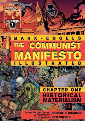 The Communist Manifesto (Illustrated) - Chapter One: Historical Materialism by Karl Marx, Friedrich Engels