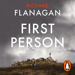 First Person by Richard Flanagan