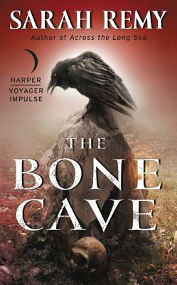 The Bone Cave by Sarah Remy