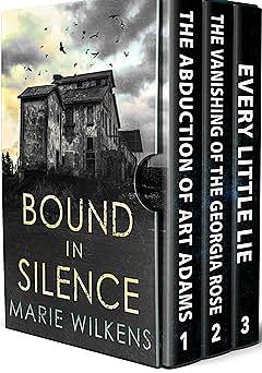 Bound In Silence: A Small Town Riveting Kidnapping Mystery Thriller Boxset by Marie Wilkens